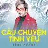 Bằng Cường - Câu chuyện tình yêu