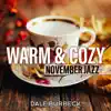 Dale Burbeck - Warm & Cozy November Jazz: Smooth Instrumental Jazz Music for Autumn Mood to Relax