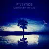 Rivertide - Diamond in the Sky - Single