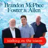 Brandon McPhee & Foster & Allen - Walking On the Waves - Single