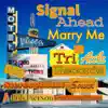 Signal Ahead - Marry Me - Single