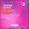 코케 - I Go Crazy : Originally Performed By Paul Davis (Karaoke Verison) - Single