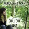 Nurullah Cacan - Chill out One