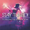 Various Artists - STAY TUNED! 30 Greatest Pop Hits of All Times