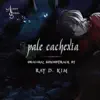 Ray D Kim - Pale Cachexia (Original Soundtrack)