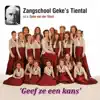 Zangschool Geke's Tiental - Geef Ze Een Kans