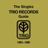 Various Artists - The Singles Trio Records Guide 1983 - 1985