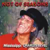 Mississippi Charles Bevel - Not of Seasons