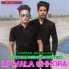 Rihan Mewati & Chanchal Mewati - Dj Wala Chhora - Single