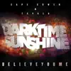 Dark Time Sunshine - Believeyoume