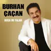 Burhan Çaçan - Bu Da Mı Yalan