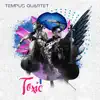 Tempus Quartet - Toxic - Single