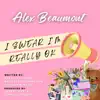 Alex Beaumont - I Swear I'm Really Ok - Single