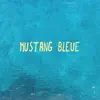 Mustang Bleue - Mustang Bleue