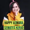 Happy Asmara - Sewates Kerjo - Single