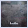 Various Artists - Troubles