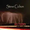 Steve Cichon - Meltdown