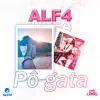 ALF4 - Pô Gata - Single