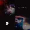 Saudur - So Jaa Re - Single