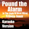 Tribute Team - Pound the Alarm (Karaoke Version in the Style of Nicki Minaj) - Single