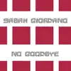 Sabah Giordano - No Goodbye - Single