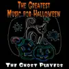 The Ghost Players - The Greatest Music for Halloween