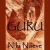 Niki Naeve - Guru (feat. Gawain Mathews & Ben Leinbach) - Single