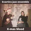 kvartira jazz ensemble - X-mas Mood - Single