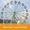 Fauza Sain & Pardeep Pardesi - Mele Taan Jaana Mashup (Himachali Version) [Himachali Version] - Single