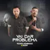 Pedro Henrique & Juan - Vai Dar Problema - Single