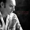 Jai Larkan - Only Love - Single