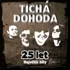 Tichá Dohoda - 25 Let (Největší Hity Live)