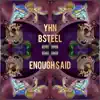 B_steel - Enough Said - Single