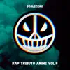 Doblecero - Rap Tributo Anime, Vol. 9