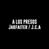 Jarfaiter - A Los Presos (feat. J.C.A. & BaboonEstudios) - Single