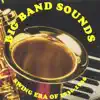 Big Band Sounds - Big Band Sounds - Swing Era of 1930-1936