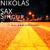 Nikolas Sax - Singur Pe Drum - Single