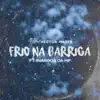 Hector Marks - Frio na Barriga (feat. Inimigos da HP) - Single