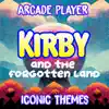 Arcade Player - Kirby and the Forgotten Land: Iconic Themes