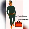 DJ Clarydanone - Man of Class