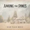 Ryan Clair Music - Among the Pines