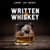 Larry Jay Music - Written In Whiskey - EP