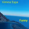 Vimina Espa - Funny