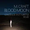 M. Craft - Blood Moon (C.O.A-M Remix) - Single