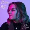 Ella England - Better Off - Single