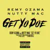 Remy Ozama - Get Yo Doe (feat. Nutty Mac) - Single