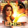 S.o.g. Crew & Robert Ornelas - I Exist - Single