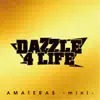 Dazzle 4 Life - AMATERAS -mini-