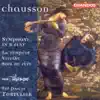 BBC Philharmonic Orchestra & Yan Pascal Tortelier - Chausson: Symphony in B-Flat Major, Viviane, Soir de Fete & La Tempete (Excerpts)