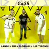 Landi Roko - Cash (feat. Florian Tufallari & Ilir Tironsi & Eri Qerimi) - Single